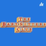 Logo of the podcast The Babysitters Club Podcast The Babysitters Club