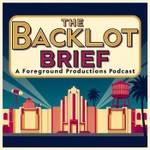 Logo of the podcast The Backlot Brief Podcast The Backlot Brief