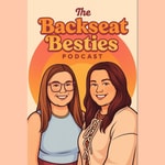 Logo of the podcast The Backseat Besties Podcast The Backseat Besties