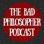 Logo of the podcast The Bad Philosopher Podcast Podcast The Bad Philosopher Podcast