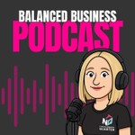 Podcast The Balanced Business Podcast