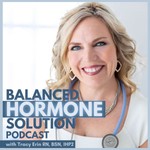 Logo of the podcast The Balanced Hormone Solution Podcast The Balanced Hormone Solution