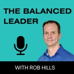 The Balanced Leader Podcast Podcast The Balanced Leader Podcast