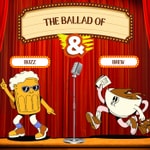 Logo of the podcast The Ballads of Buzz and Brew Podcast The Ballads of Buzz and Brew