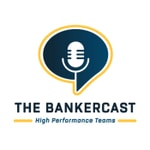 Logo of the podcast The BankerCast: A Banker's Guide to Success Podcast The BankerCast: A Banker's Guide to Success