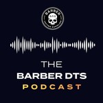 Logo of the podcast The Barber DTS Podcast Podcast The Barber DTS Podcast