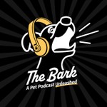 Logo of the podcast The Bark: A Pet Podcast Unleashed Podcast The Bark: A Pet Podcast Unleashed