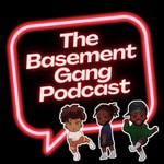 Logo of the podcast The Basement Gang Podcast Podcast The Basement Gang Podcast