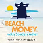 Logo of the podcast The Beach Money Podcast with Host, Jordan Adler Podcast The Beach Money Podcast with Host, Jordan Adler