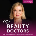 Logo of the podcast The Beauty Doctors – der Rosenpark Klinik Podcast mit Dr. Sonja Sattler Podcast The Beauty Doctors – der Rosenpark Klinik Podcast mit Dr. Sonja Sattler