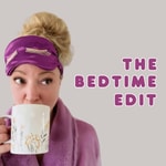 The Bedtime Edit