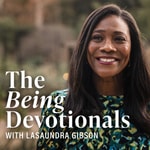Logo of the podcast The Being Devotionals with LaSaundra Gibson Podcast The Being Devotionals with LaSaundra Gibson