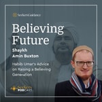Logo of the podcast The Believing Future: Habib Umar's Advice on Raising a Believing Generation Podcast The Believing Future: Habib Umar's Advice on Raising a Believing Generation