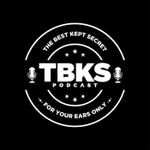Logo of the podcast The Best Kept Secret Podcast - TBKS Podcast The Best Kept Secret Podcast - TBKS