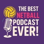 Logo of the podcast The Best Netball Podcast EVER! Podcast The Best Netball Podcast EVER!