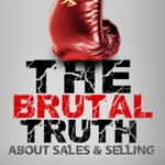The Best of the Brutal Truth about B2B Sales & Selling - The show focuses on the enterprise Sales Process The Best of the Brutal Truth about B2B Sales & Selling - The show focuses on the enterprise Sales Process
