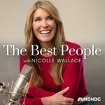 Logo of the podcast The Best People with Nicolle Wallace Logo of the podcast The Best People with Nicolle Wallace