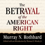 Logo of the podcast The Betrayal of the American Right Podcast The Betrayal of the American Right