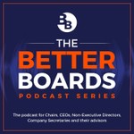 Logo of the podcast The Better Boards Podcast Series Podcast The Better Boards Podcast Series