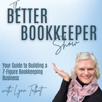 The Better Bookkeeper Show Podcast The Better Bookkeeper Show