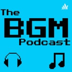 Logo of the podcast The BGM Podcast Podcast The BGM Podcast