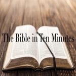 Logo of the podcast The Bible in Ten Minutes Podcast The Bible in Ten Minutes