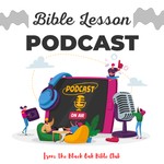 Logo of the podcast The Bible Lesson Podcast Podcast The Bible Lesson Podcast