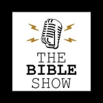 Logo of the podcast The Bible Show Podcast The Bible Show