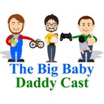 Logo of the podcast The Big Baby Daddy Cast Podcast The Big Baby Daddy Cast