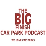 Logo of the podcast the big finish car park podcast Podcast the big finish car park podcast