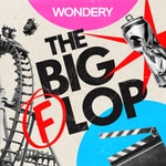 Logo of the podcast The Big Flop Logo of the podcast The Big Flop