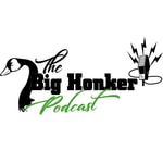 Logo of the podcast The Big Honker Podcast Logo of the podcast The Big Honker Podcast