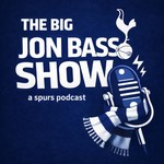 Podcast The Big Jon Bass Show - A Spurs Podcast