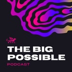 The Big Possible