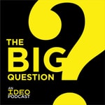 Logo of the podcast The Big Question: an IDEO Podcast Podcast The Big Question: an IDEO Podcast