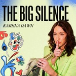 The Big Silence Podcast The Big Silence