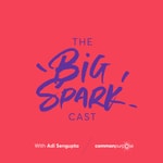 Logo of the podcast The Big Spark Cast Podcast The Big Spark Cast