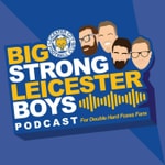 Logo of the podcast The Big Strong Leicester Boys (A podcast about Leicester City #LCFC)