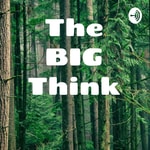Podcast The BIG Think