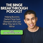 Logo of the podcast The Binge Breakthrough Podcast - Stopping Food Obsession w/ Sebastian Betancur Podcast The Binge Breakthrough Podcast - Stopping Food Obsession w/ Sebastian Betancur