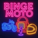Logo of the podcast The Binge Moto Podcast Podcast The Binge Moto Podcast