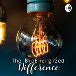 Logo of the podcast The BioEnergized Difference Podcast The BioEnergized Difference