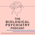 Logo of the podcast The Biological Psychiatry Podcast Podcast The Biological Psychiatry Podcast