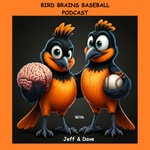 Logo of the podcast The Bird Brains Baseball Show Podcast The Bird Brains Baseball Show