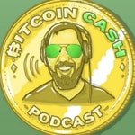The Bitcoin Cash Podcast The Bitcoin Cash Podcast