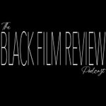 Podcast The Black Film Review