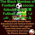 The black Mambas of Football and Soccer Podcast The black Mambas of Football and Soccer