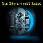 Logo of the podcast The Black Vault Radio - Hosted by John Greenewald, Jr. Logo of the podcast The Black Vault Radio - Hosted by John Greenewald, Jr.