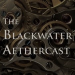 Podcast The Blackwater Aethercast