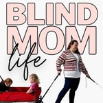 Logo of the podcast The Blind Mom Life Podcast Podcast The Blind Mom Life Podcast